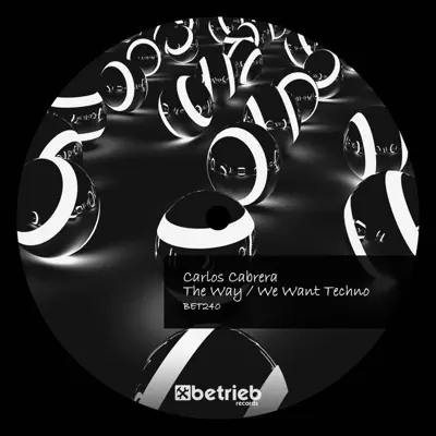 The Way / We Want Techno - Single - Carlos Cabrera