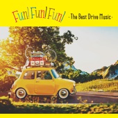 FUN! FUN! FUN! -The Best Drive Music- artwork