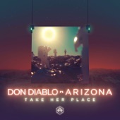 Take Her Place (feat. A R I Z O N A) by Don Diablo