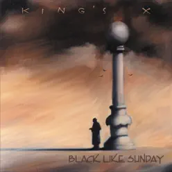 Black Like Sunday - King's X