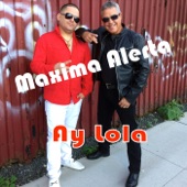 Maxima Alerta - Ay Lola