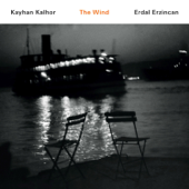 The Wind - Erdal Erzincan & Kayhan Kalhor