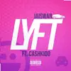 Lyft (feat. Cash Kidd) - Single album lyrics, reviews, download