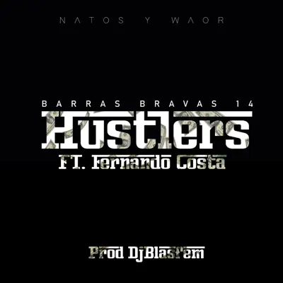 Hustlers (feat. Fernando Costa & Blasfem) - Single - Natos y Waor