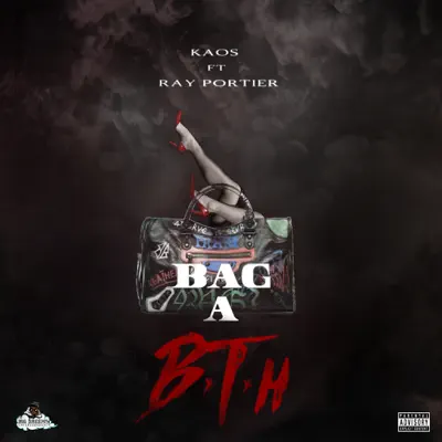 Bag a B.T.H (feat. Ray Portier) - Single - Kaos