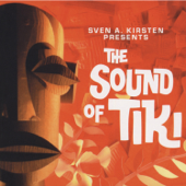 Sven Kirsten's 'The Sound of Tiki' - Exotica Compilation - Arthur Lyman