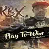 Play to Win (feat. Dontwon) - Single album lyrics, reviews, download