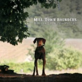 Mill Town Rounders - Until the End of Time