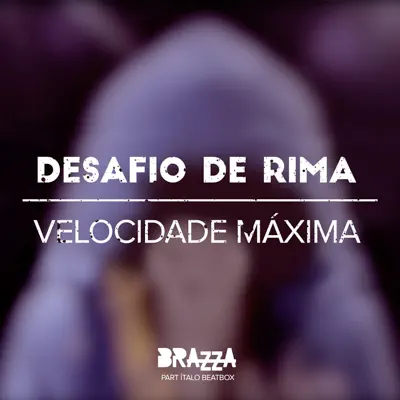 Desafio de Rima (Velocidade Máxima) [feat. Ítalo Beatbox] - Single - Fabio Brazza