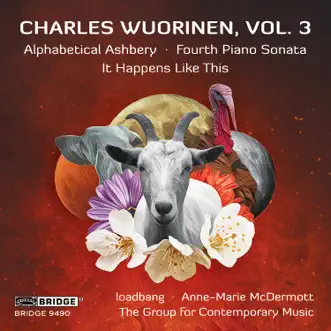 Charles Wuorinen, Vol. 3 by Loadbang, Anne-Marie McDermott, The Group for Contemporary Music & Charles Wuorinen album reviews, ratings, credits