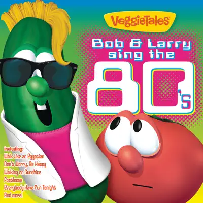 Bob & Larry Sing the 80's - Veggie Tales