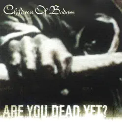Are You Dead Yet? (UK Edition) - Children of Bodom