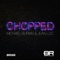 Chopped - Michael Burian & Jean Luc lyrics