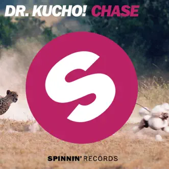 Chase (Remixes) - EP by Dr. Kucho! album reviews, ratings, credits