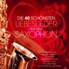 Die 40 schönsten Liebeslieder auf dem Saxophon - Instrumental, 2017