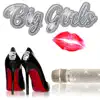 Big Girls (Wiz Mix) - Single album lyrics, reviews, download