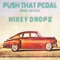 Push That Pedal (feat. Keyon Harrold) - Mikey Dropz lyrics