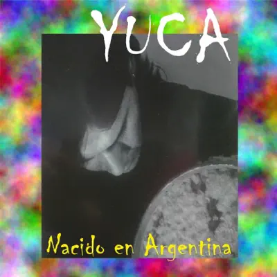 Nacido En Argentina - Yuca Córdoba Nacido En Argentina - Yuca Córdoba