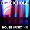 Black Hole House Music 11 - 18