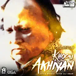 Khooni Akhiyan (feat. A1Melodymaster) - Single - Nusrat Fateh Ali Khan Khooni Akhiyan (feat. A1Melodymaster) - Single - Nusrat Fateh Ali Khan