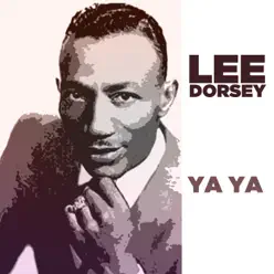 Ya Ya - Lee Dorsey Ya Ya - Lee Dorsey