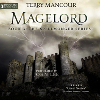 Terry Mancour - Magelord: The Spellmonger Series, Book 3 (Unabridged) artwork
