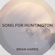 Song for Huntington - Brian Harris
