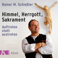 Rainer M. Schießler - Himmel, Herrgott, Sakrament artwork