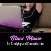 Blues Music for Studying and Concentration – Rock Background Music, Instrumental Music, Relaxing Guitar, Evening Chillout, Music to Study, Reading Passion artwork