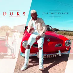 J'ai Tout Essayé - Single - Doks J'ai Tout Essayé - Single - Doks
