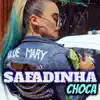 Safadinha Choca - Single album lyrics, reviews, download