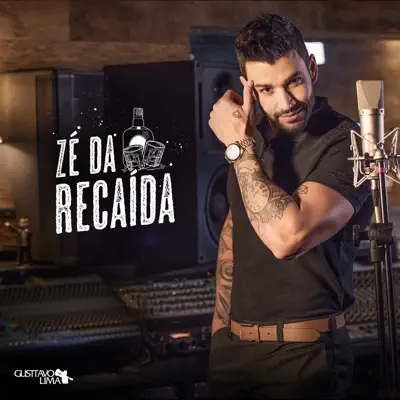 Zé da Recaída - Single - Gusttavo Lima