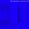 The Elevator Sessions 03 (Compiled & Mixed by Klangstein) - Single album lyrics, reviews, download