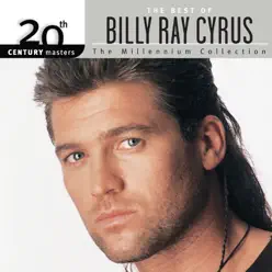 20th Century Masters - The Millennium Collection: The Best of Billy Ray Cyrus - Billy Ray Cyrus