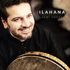 Ilahana - Single by Sami Yusuf album reviews, ratings, credits