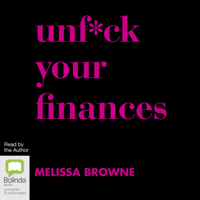 Melissa Browne - Unf*ck Your Finances (Unabridged) artwork
