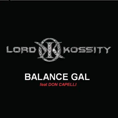Balance Gal - Single (feat. Don Capelli) - Single - Lord Kossity Balance Gal - Single (feat. Don Capelli) - Single - Lord Kossity