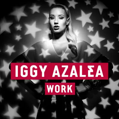 Work (Remixes) - EP - Iggy Azalea