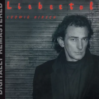 Liebestoll (Remastered) - Ludwig Hirsch