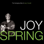 Joy Spring: The Swinging Side Of Larry Coryell artwork