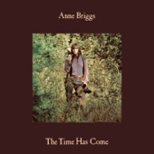 Anne Briggs - The Time Has Come