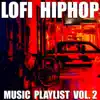 Lofi Hip Hop Music Playlist, Vol. 2 album lyrics, reviews, download