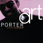 Art Porter - There's Only You