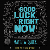 Matthew Quick - The Good Luck of Right Now artwork