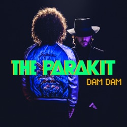 THE PARAKIT - Dam Dam