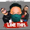 Like This (feat. Flavour & Masterkraft) - Single album lyrics, reviews, download