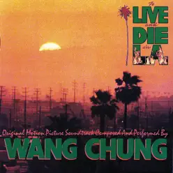 To Live and Die in L.A. - Wang Chung