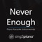 Never Enough (Originally Performed by Loren Allred - From "the Greatest Showman") artwork