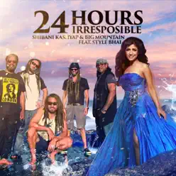 24 Hours Irresponsible (feat. Style Bhai) - Single - Big Mountain 24 Hours Irresponsible (feat. Style Bhai) - Single - Big Mountain
