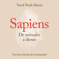 Yuval Noah Harari - Sapiens. De animales a dioses [Sapiens. From Animals to Gods]: Una breve historia de la humanidad [A Brief History of Humankind] (Unabridged) artwork